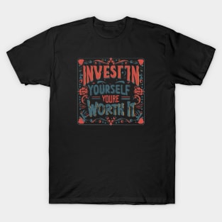 You Deserve It: "Invest in Yourself" T-Shirt